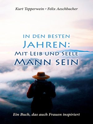 cover image of In den besten Jahren--Mit Leib und Seele Mann